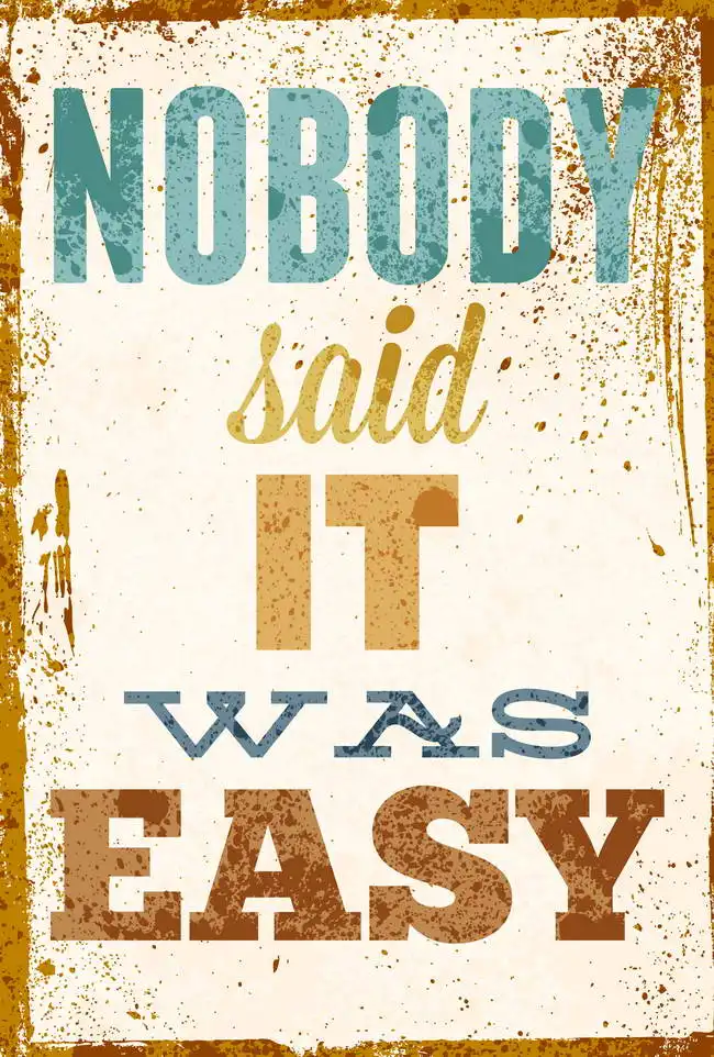 Neznámý: Nobody said it was easy