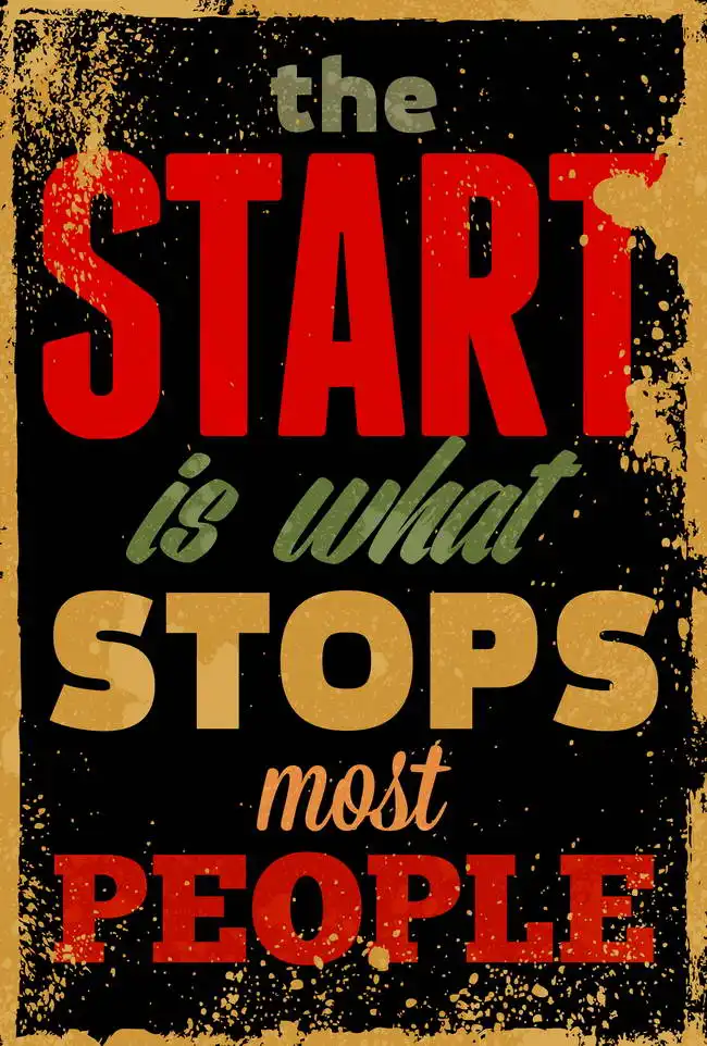 Unknown: The start is what stops most peple